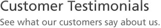 Customer Testimonials